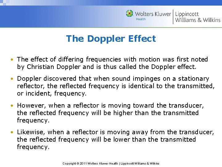 The Doppler Effect • The effect of differing frequencies with motion was first noted