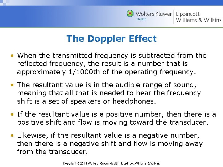 The Doppler Effect • When the transmitted frequency is subtracted from the reflected frequency,