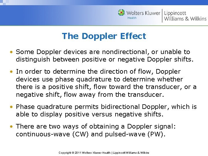 The Doppler Effect • Some Doppler devices are nondirectional, or unable to distinguish between
