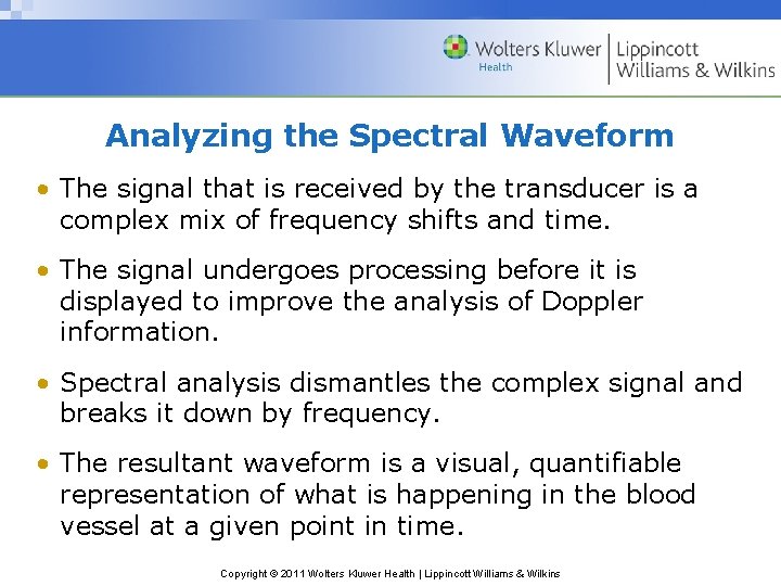 Analyzing the Spectral Waveform • The signal that is received by the transducer is