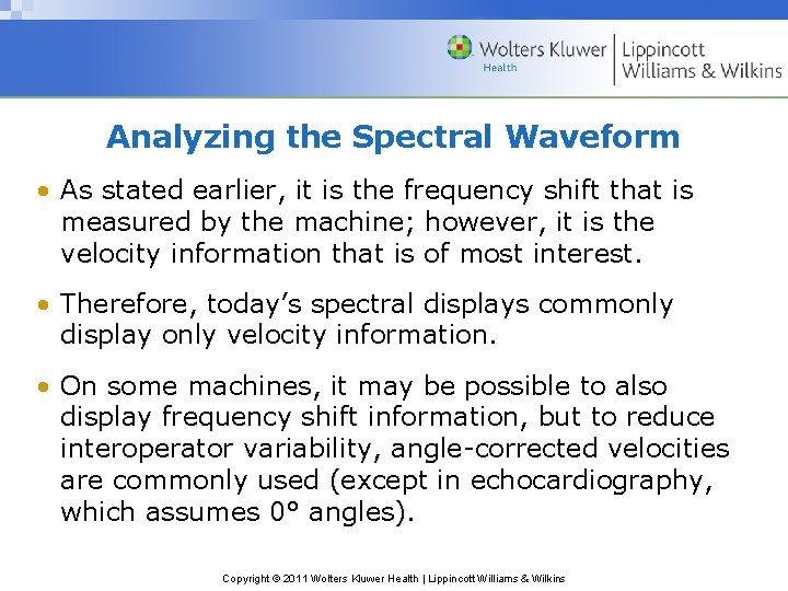 Analyzing the Spectral Waveform • As stated earlier, it is the frequency shift that