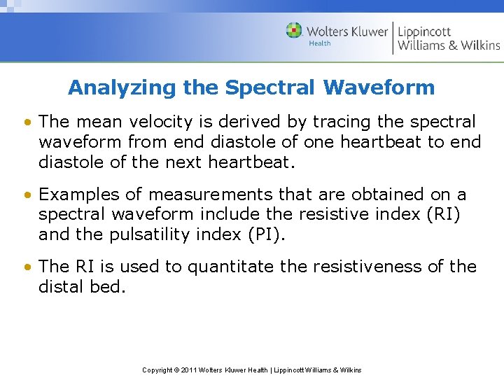 Analyzing the Spectral Waveform • The mean velocity is derived by tracing the spectral