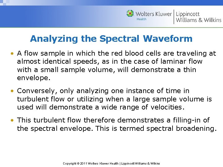 Analyzing the Spectral Waveform • A flow sample in which the red blood cells