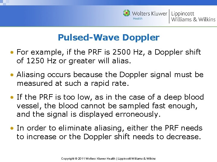 Pulsed-Wave Doppler • For example, if the PRF is 2500 Hz, a Doppler shift