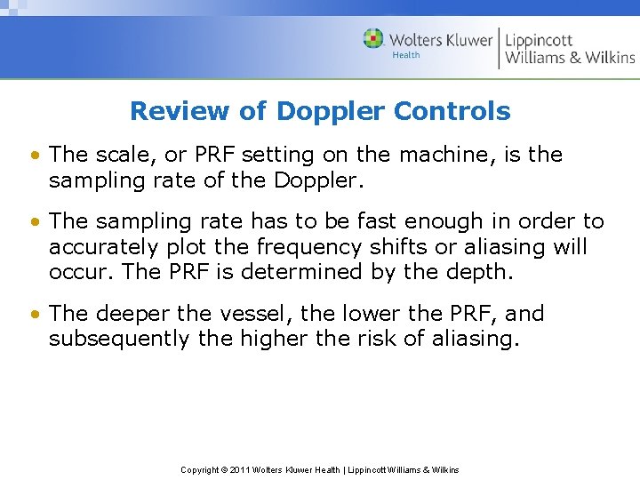 Review of Doppler Controls • The scale, or PRF setting on the machine, is