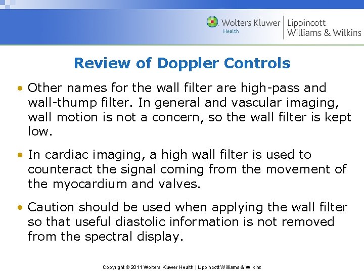 Review of Doppler Controls • Other names for the wall filter are high-pass and