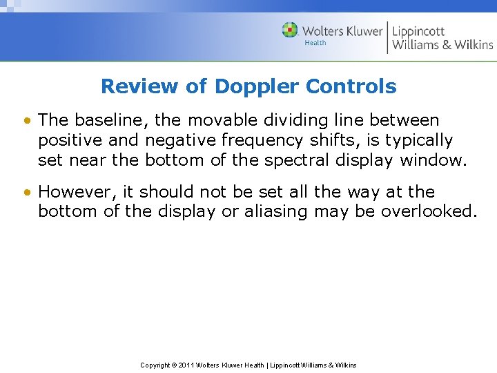 Review of Doppler Controls • The baseline, the movable dividing line between positive and