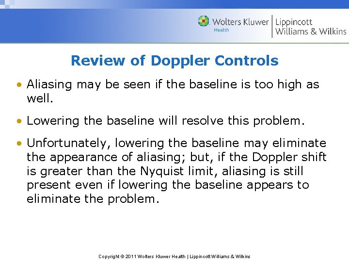 Review of Doppler Controls • Aliasing may be seen if the baseline is too