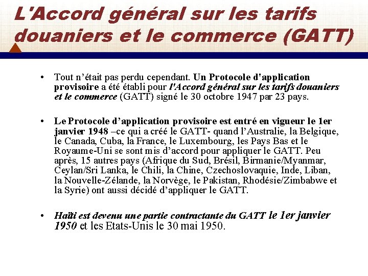 L'Accord général sur les tarifs douaniers et le commerce (GATT) • Tout n’était pas