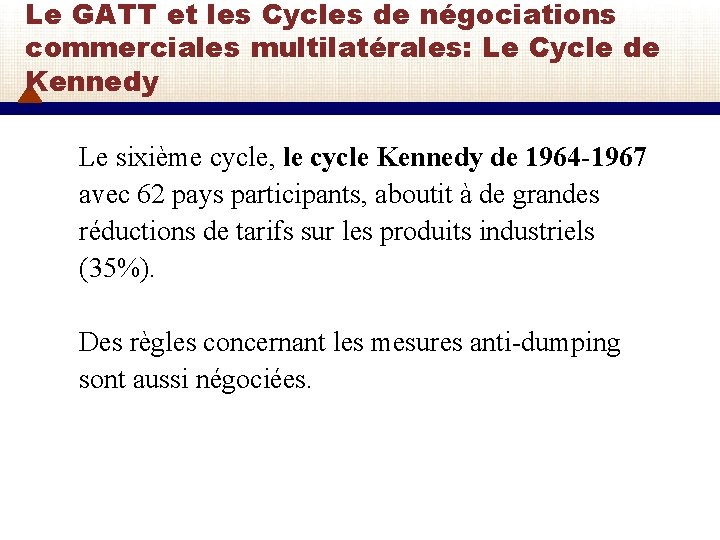 Le GATT et les Cycles de négociations commerciales multilatérales: Le Cycle de Kennedy Le