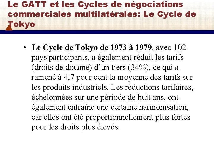 Le GATT et les Cycles de négociations commerciales multilatérales: Le Cycle de Tokyo •