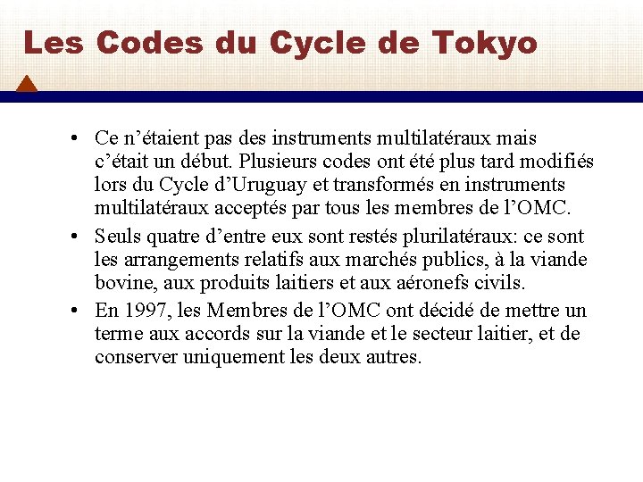 Les Codes du Cycle de Tokyo • Ce n’étaient pas des instruments multilatéraux mais