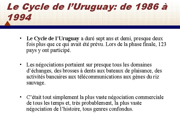 Le Cycle de l’Uruguay: de 1986 à 1994 • Le Cycle de l’Uruguay a