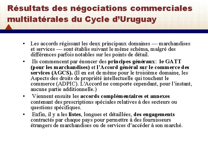 Résultats des négociations commerciales multilatérales du Cycle d’Uruguay • Les accords régissant les deux