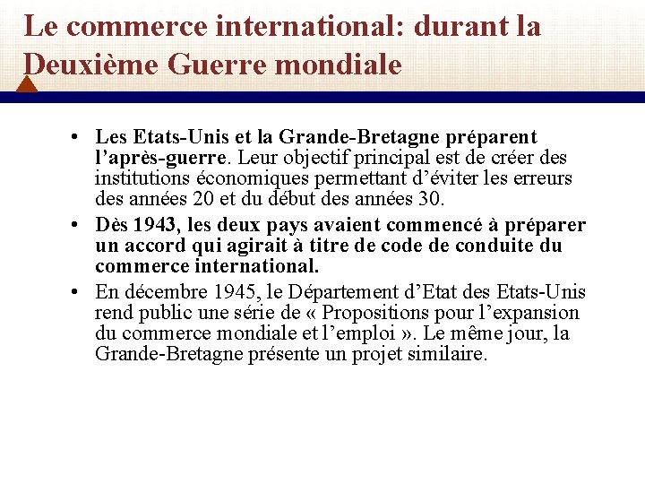 Le commerce international: durant la Deuxième Guerre mondiale • Les Etats-Unis et la Grande-Bretagne
