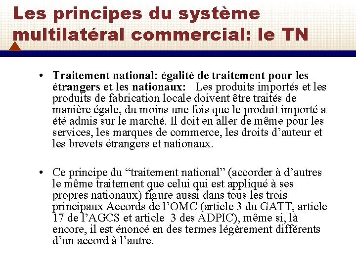 Les principes du système multilatéral commercial: le TN • Traitement national: égalité de traitement