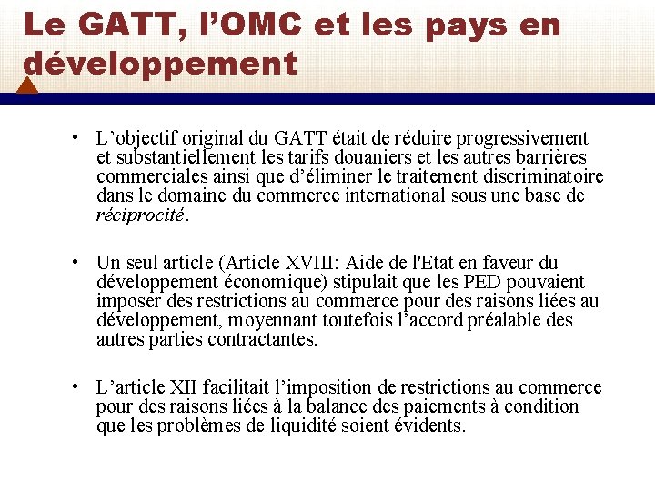 Le GATT, l’OMC et les pays en développement • L’objectif original du GATT était