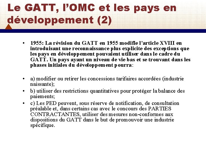 Le GATT, l’OMC et les pays en développement (2) • 1955: La révision du