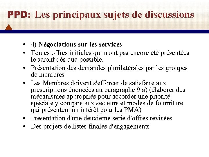 PPD: Les principaux sujets de discussions • 4) Négociations sur les services • Toutes