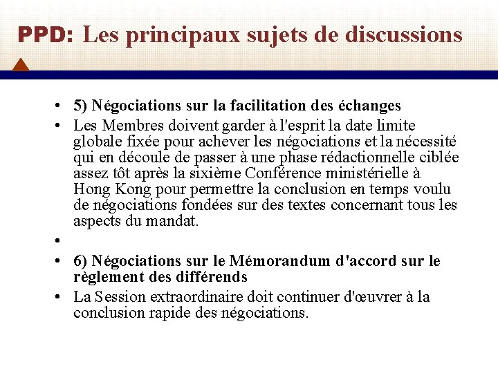 PPD: Les principaux sujets de discussions • 5) Négociations sur la facilitation des échanges