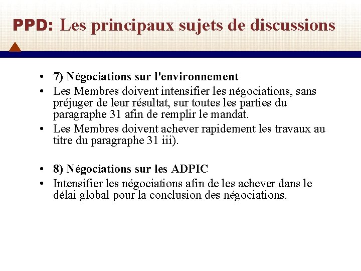 PPD: Les principaux sujets de discussions • 7) Négociations sur l'environnement • Les Membres