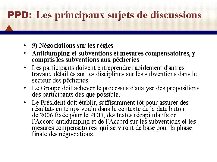 PPD: Les principaux sujets de discussions • 9) Négociations sur les règles • Antidumping