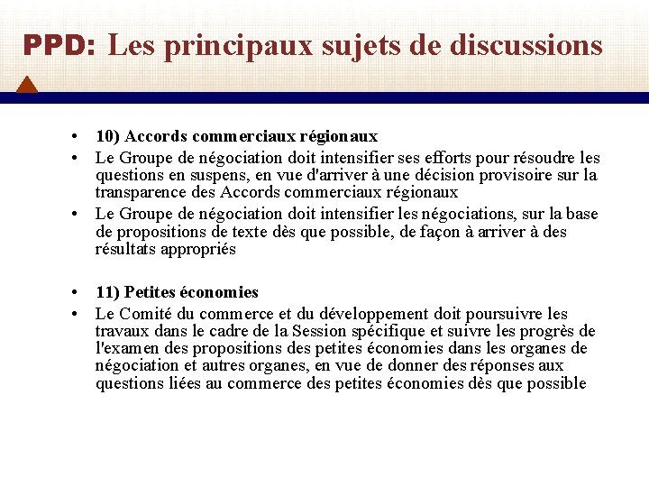 PPD: Les principaux sujets de discussions • 10) Accords commerciaux régionaux • Le Groupe