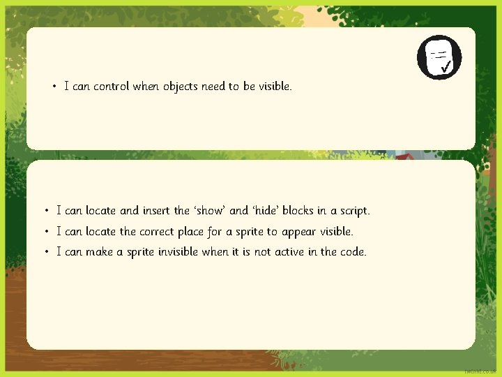  • I can control when objects need to be visible. • I can