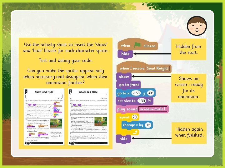 Use the activity sheet to insert the ‘show’ and ‘hide’ blocks for each character