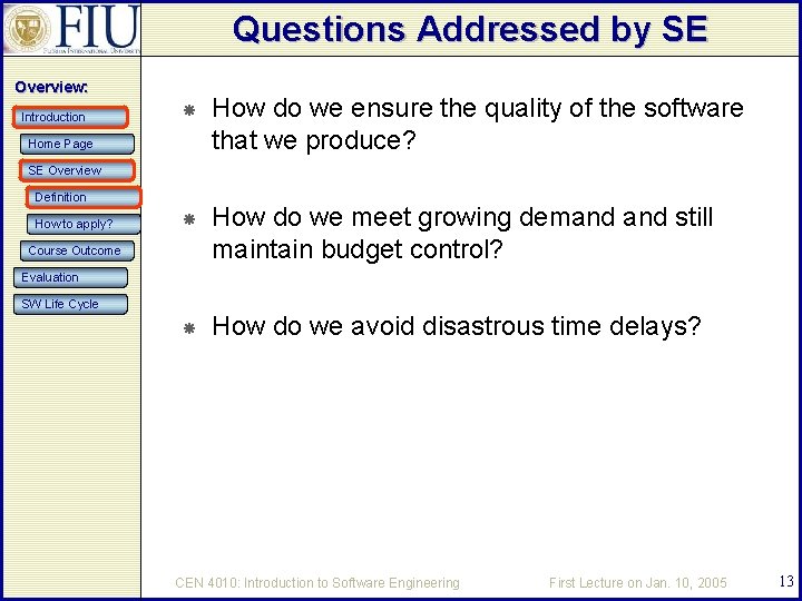 Questions Addressed by SE Overview: Introduction How do we ensure the quality of the
