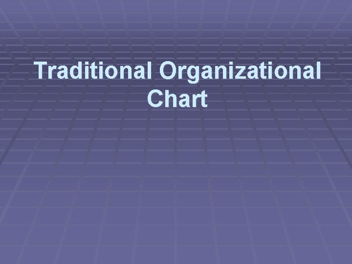 Traditional Organizational Chart 