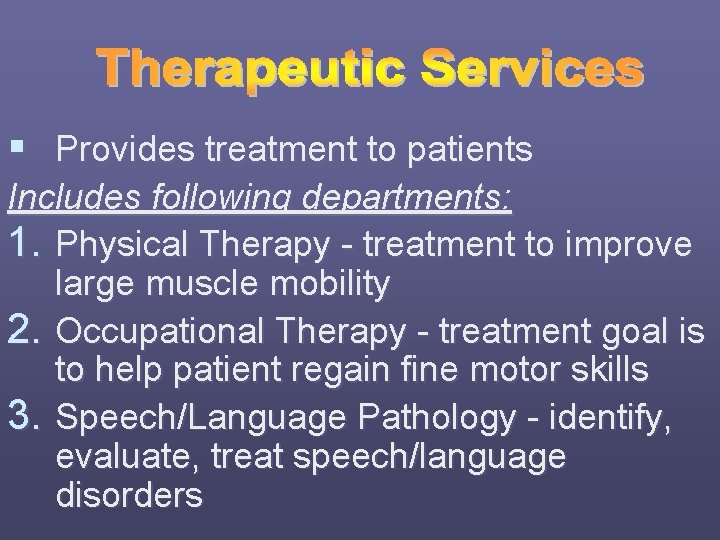 § Provides treatment to patients Includes following departments: 1. Physical Therapy - treatment to