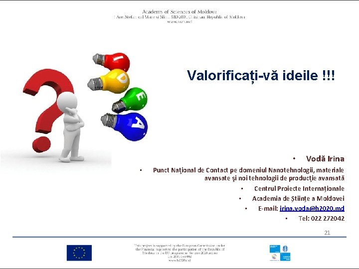 Valorificați-vă ideile !!! • • Vodă Irina Punct Naţional de Contact pe domeniul Nanotehnologii,