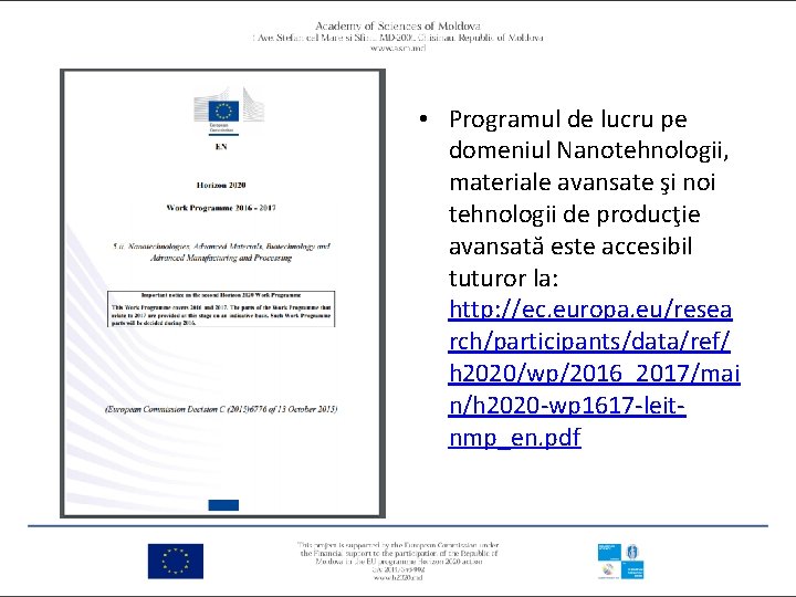  • Programul de lucru pe domeniul Nanotehnologii, materiale avansate şi noi tehnologii de