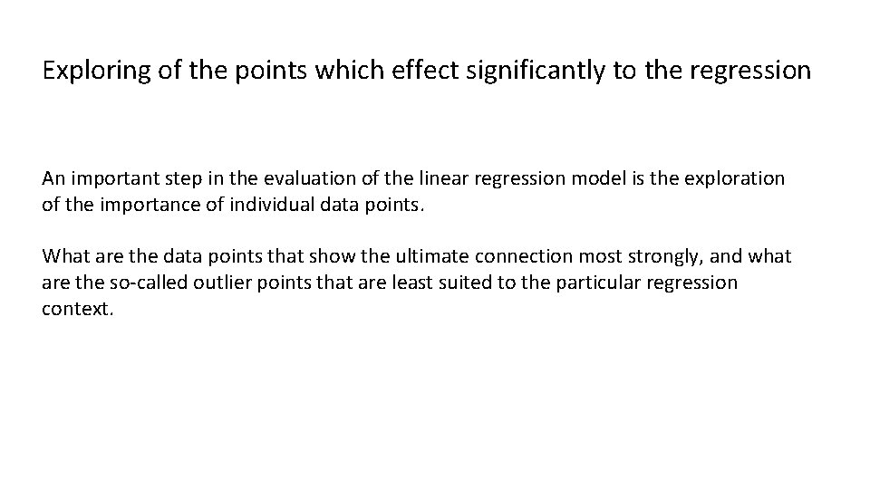Exploring of the points which effect significantly to the regression An important step in