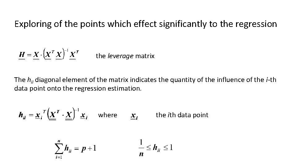 Exploring of the points which effect significantly to the regression the leverage matrix The