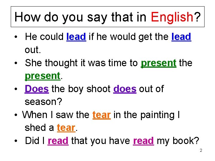 How do you say that in English? • He could lead if he would