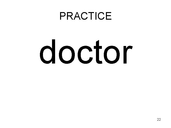 PRACTICE doctor 22 