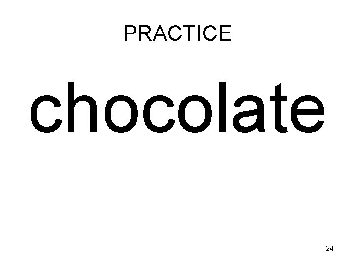 PRACTICE chocolate 24 
