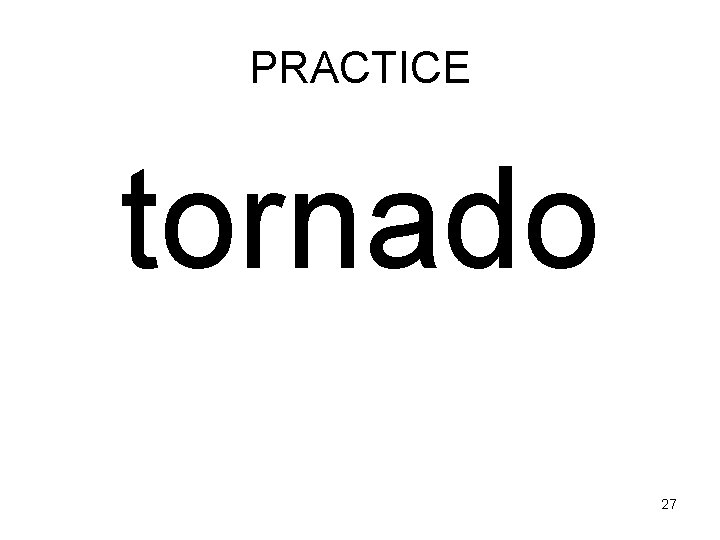 PRACTICE tornado 27 