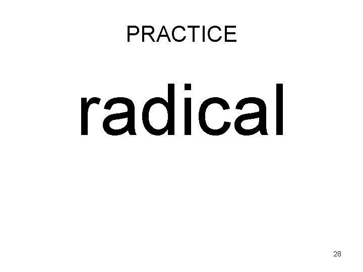 PRACTICE radical 28 