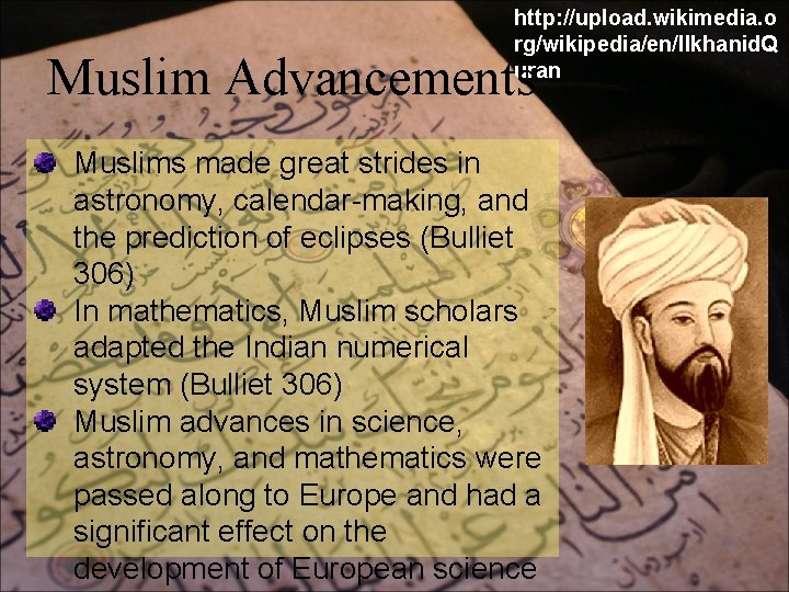 http: //upload. wikimedia. o rg/wikipedia/en/Ilkhanid. Q uran Muslim Advancements Muslims made great strides in http: //upload. wikimedia. o rg/wikipedia/en/Ilkhanid. Q uran Muslim Advancements Muslims made great strides in