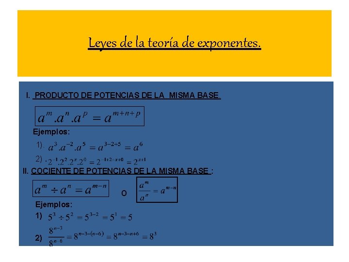 Leyes de la teoría de exponentes. I. PRODUCTO DE POTENCIAS DE LA MISMA BASE.