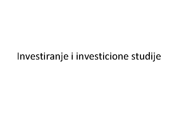 Investiranje i investicione studije 