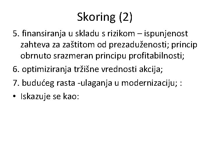 Skoring (2) 5. finansiranja u skladu s rizikom – ispunjenost zahteva za zaštitom od