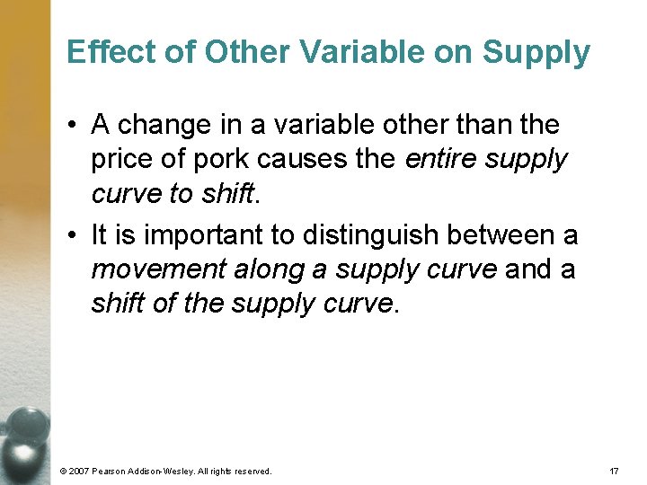 Effect of Other Variable on Supply • A change in a variable other than