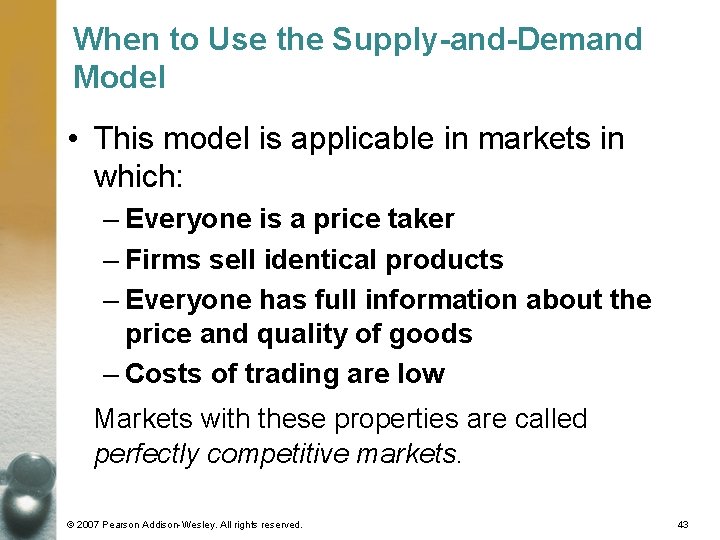 When to Use the Supply-and-Demand Model • This model is applicable in markets in