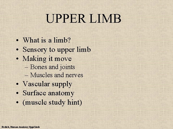UPPER LIMB • What is a limb? • Sensory to upper limb • Making