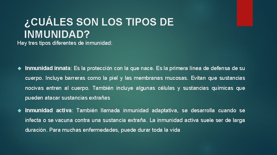 ¿CUÁLES SON LOS TIPOS DE INMUNIDAD? Hay tres tipos diferentes de inmunidad: Inmunidad innata: