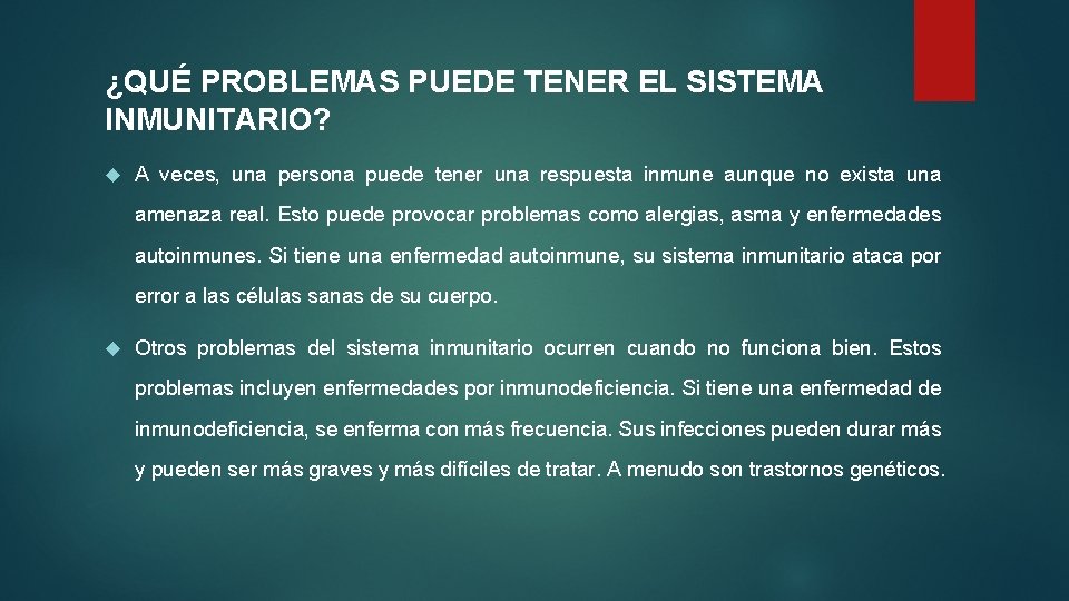 ¿QUÉ PROBLEMAS PUEDE TENER EL SISTEMA INMUNITARIO? A veces, una persona puede tener una